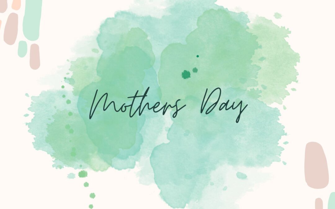Day 14: Mother’s Day